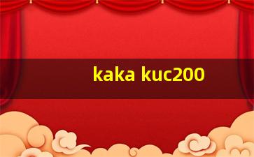 kaka kuc200